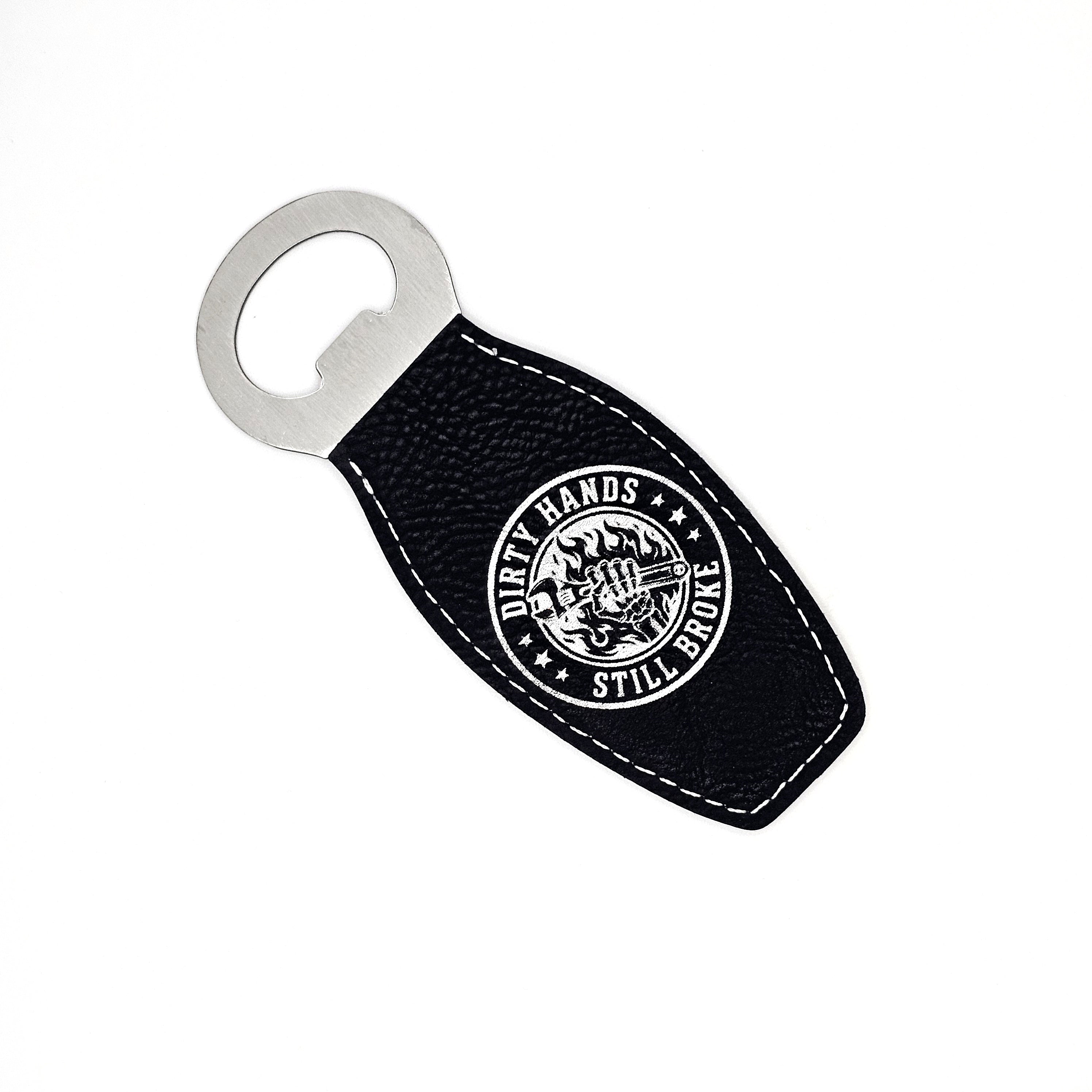 "Dirty Hands Still Broke" - Magnetic Bottle Opener