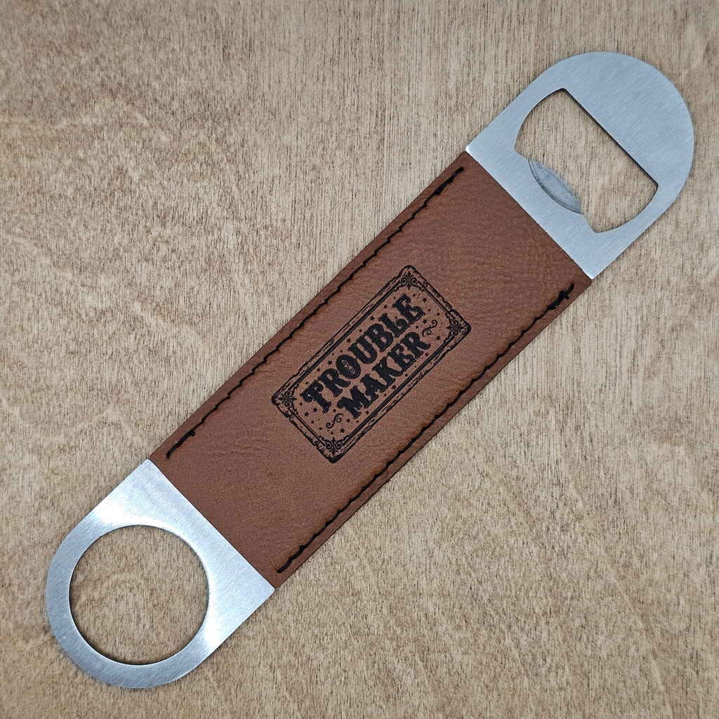 "Trouble Maker" - Leatherette Bar Blade