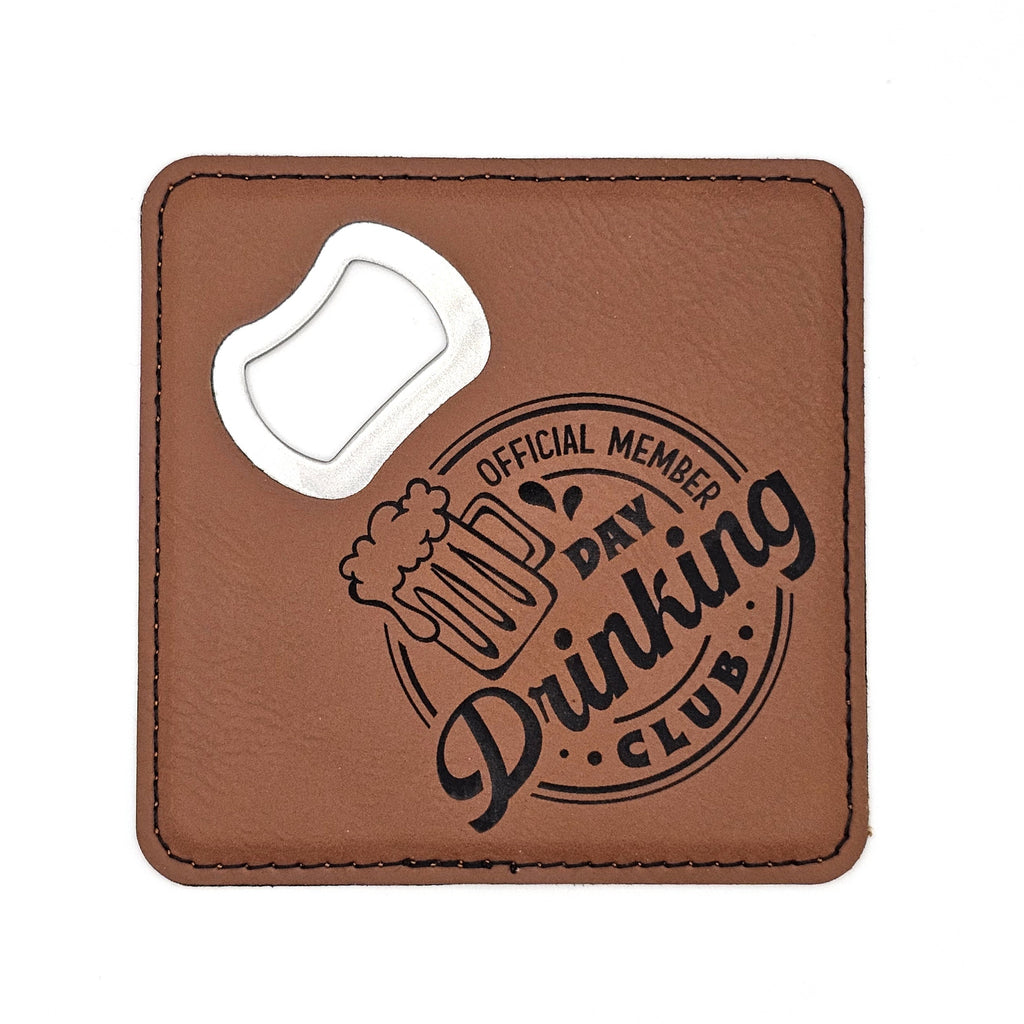 "Day Drinking Club" - Leatherette Bottle Opener Coaster
