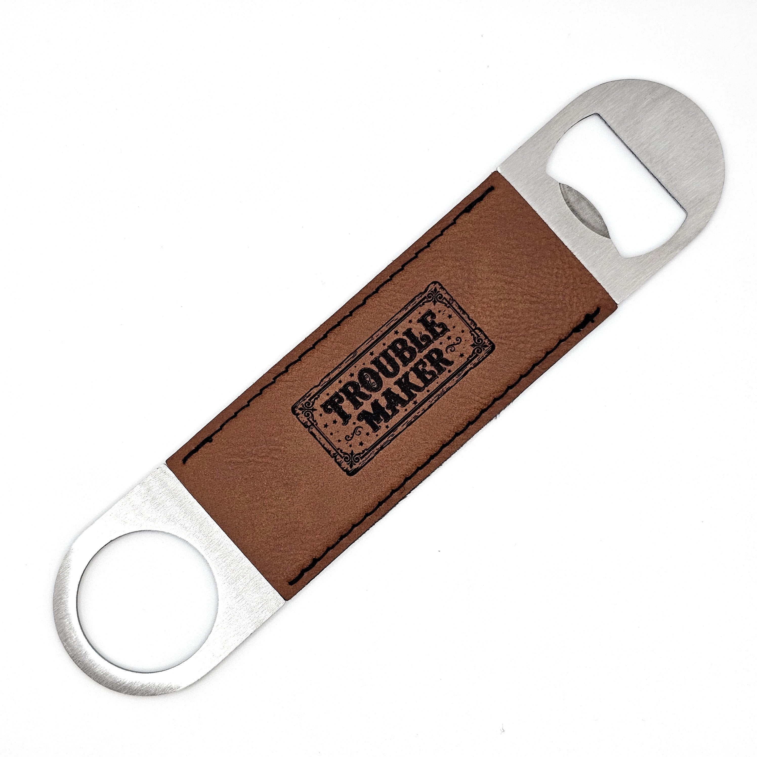 "Trouble Maker" - Leatherette Bar Blade